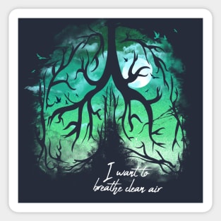 I Want To Breathe Clean Air Sticker